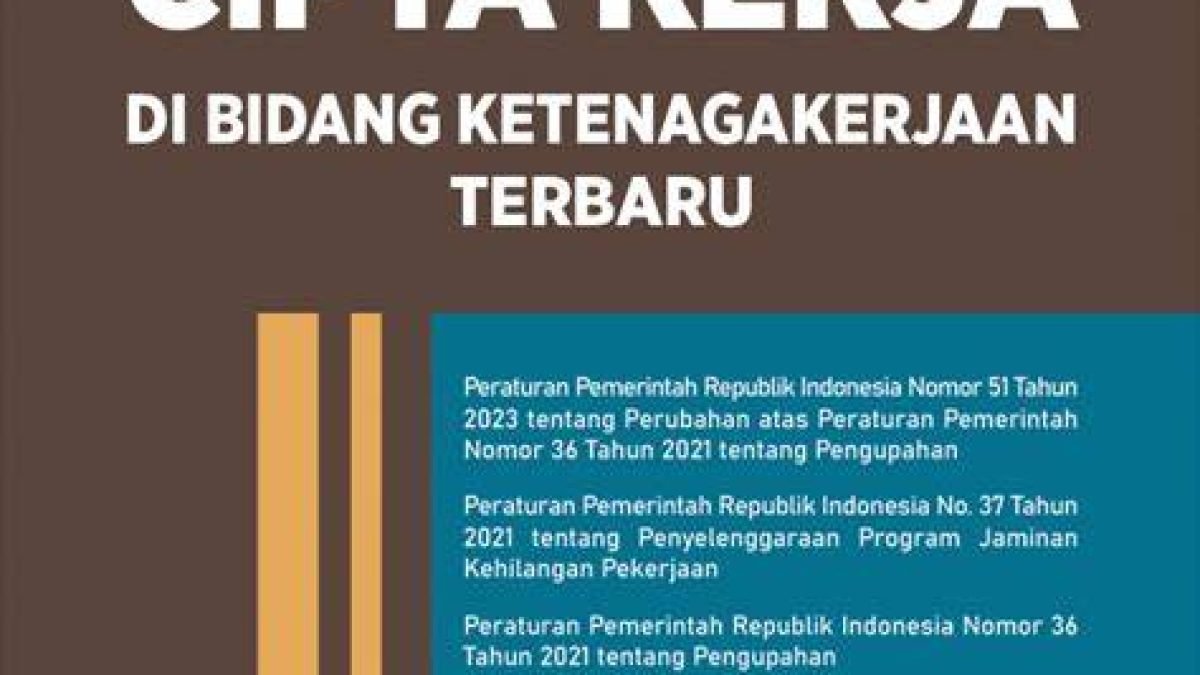 UU Pelindungan Ketenagakerjaan Terbaru: 23 Bab, 313 Pasal, dan Aturan Ketat PKWT serta Outsourcing